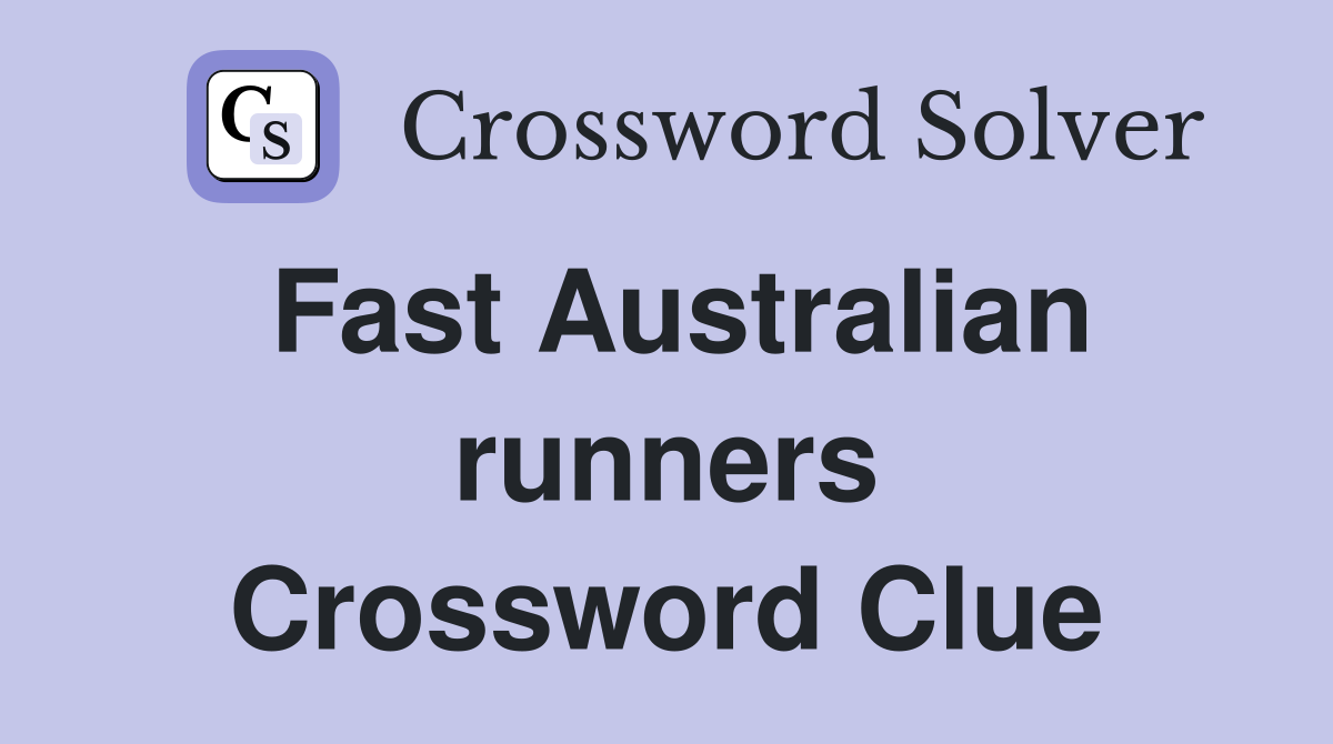 Fast Australian runners Crossword Clue Answers Crossword Solver